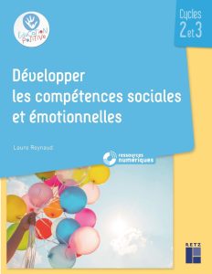 Couverture du livre Développer les compétences sociales et émotionnelles pour cycle 2 et 3, écrit par Laure Reynaud