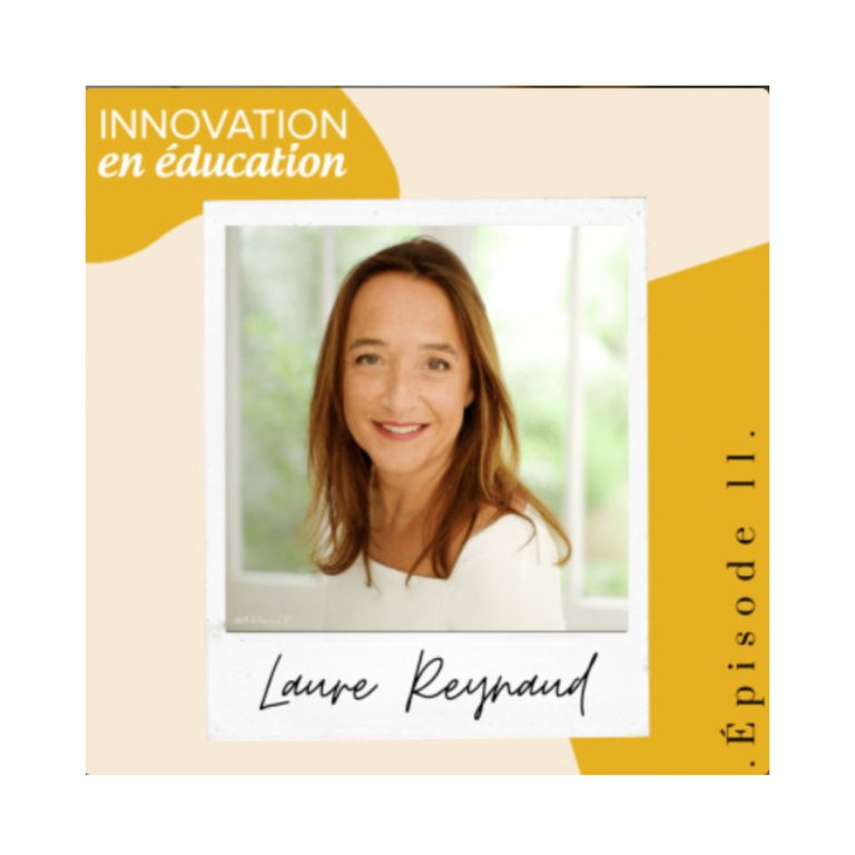 Portrait de Laure Reynaud sur l'affiche du podcast numéro 11 d'Innovation en éducation