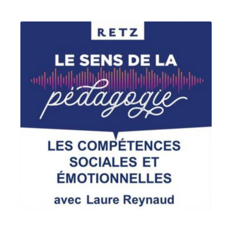 Affiche du podcast Les compétences sociales et émotionnelles avec Laure Reynaud des Editions Retz